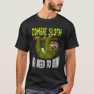 T-shirt Zombie Sloth Pas Besoin Exécuter Effrayant Hallowe