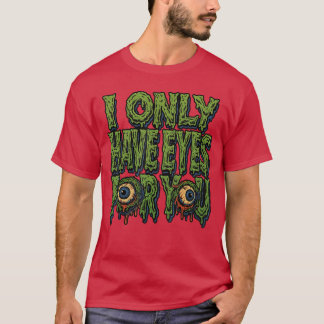 T-shirt Zombie Yeux uniquement pour vous Horreur Saint Val
