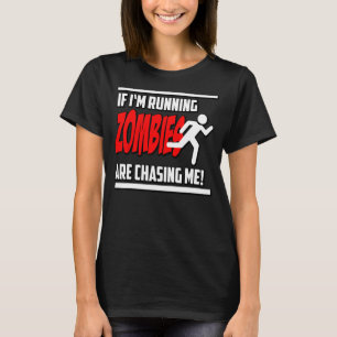 T-shirt Zombies Chase Me Horreur Geek Nerd Graphique