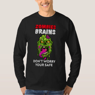T-shirt Zombies Eat Brains Don't Worry Your Safe Hallowee