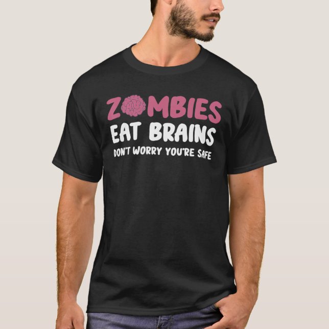 T-shirt Zombies Eat Brains Don't Worry You're Safe Hallowe (Devant)