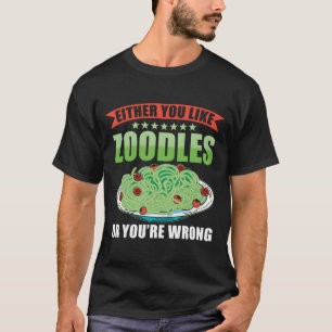 T-shirt Zoodles Zucchini Pasta Soit vous aimez Zoodles
