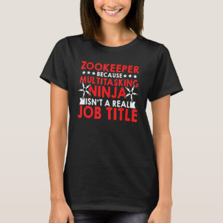 T-shirt Zookeeper Because Of Multi Tasking Ninja Animal Ke