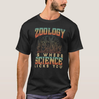 T-shirt Zoology Is Where Science Licks You Animals Science