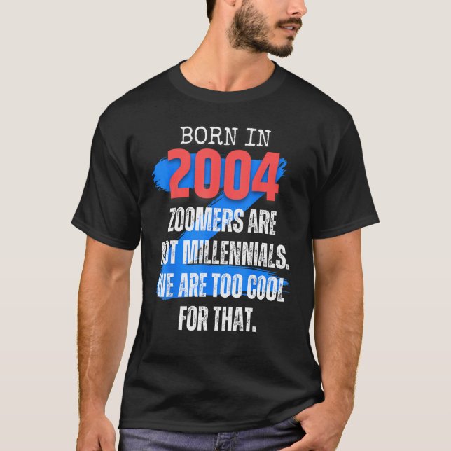 T-shirt Zoomer Gen Z Né En 2004 Humour Sarcasme Hommes et  (Devant)