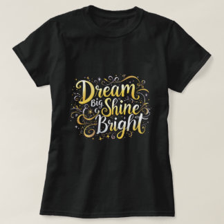 T-shirt ZOYNK Dream Big Shine Bright 0044351