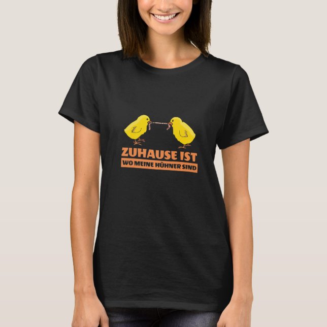 T-shirt Zuhause ist wmeine Hühner sind Mode Hommes Femmes (Devant)