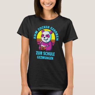 T-shirt Zum Zocken Geboren Zur Schule Gezwungen