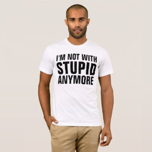 T - Shirt zur Scheidung, NICHT MIT STUPID