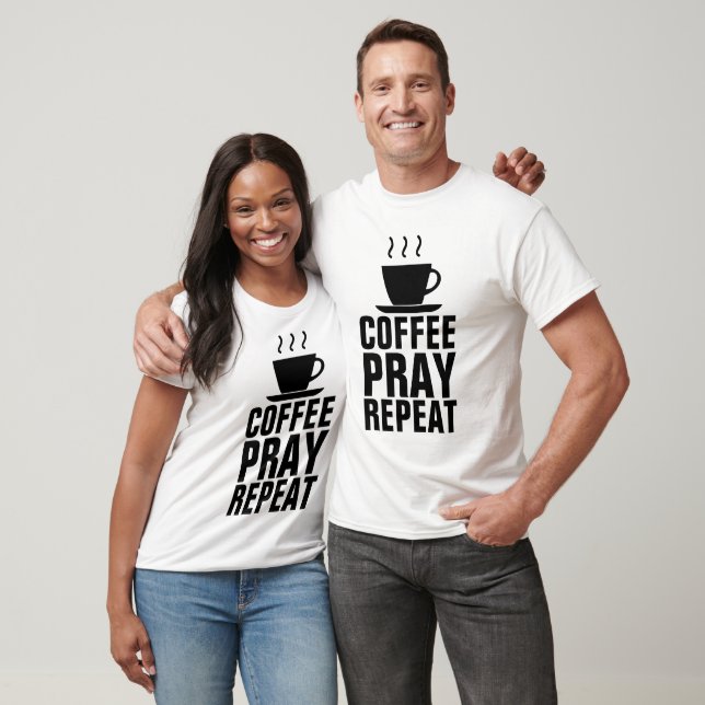 T-shirts COFFEE PRAY REPEAT (Unisexe)