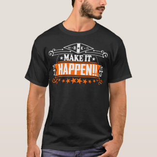 T-shirts de motivation et inspiré : MakeITHappen