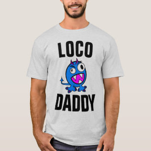 T-Shirts Drôle DAD LOCO DADDY