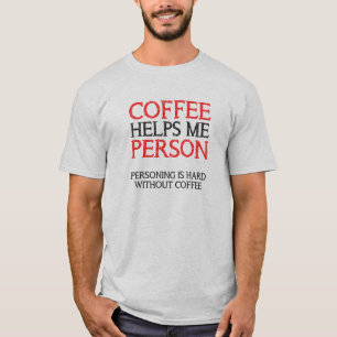 T-Shirts drôles de Personne de Café Personnifiant