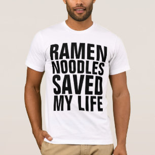 T-Shirts drôles RAMEN NOODLES M'A SAUVÉ LA VIE