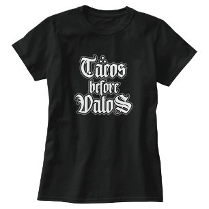 T-shirts drôles "Tacos avant Vatos"