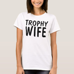 T-shirts drôles TROPHY WIFE, Cadeau Mariage
