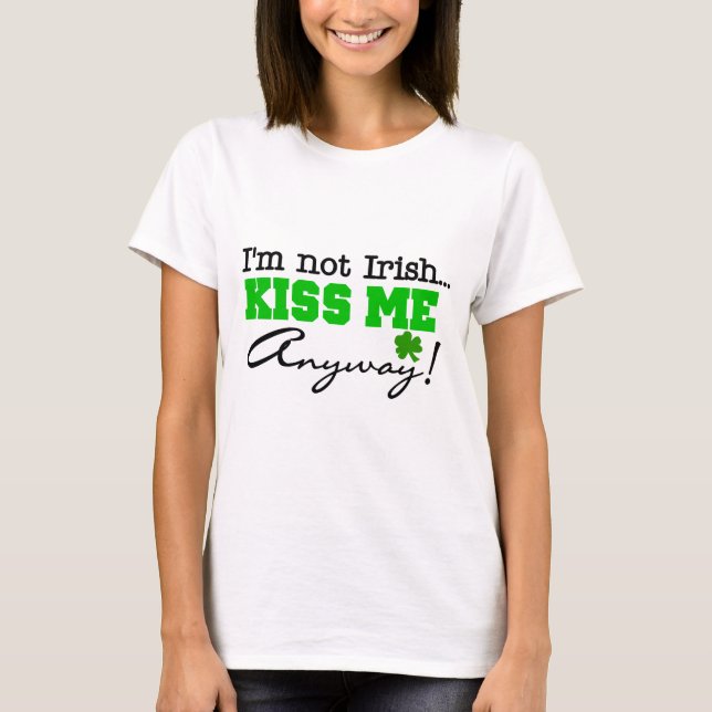 T-shirts et cadeaux Kiss Me Anyway (Devant)