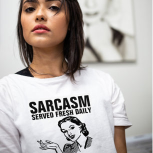 T-Shirts femme rétro SARCASME SERVI FRAIS QUOTIDIE