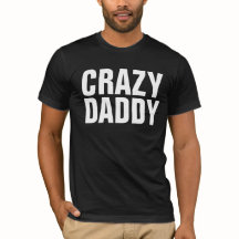 T-shirts FÊTES DES PÈRES FUNNY CRAZY DAD