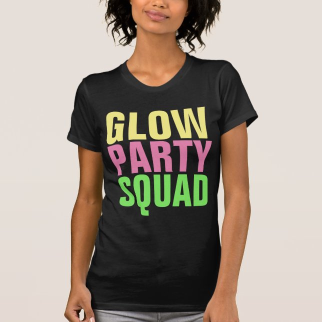 T-shirts GLOW PARTY SQUAD (Devant)