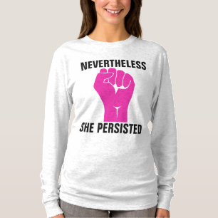 T-Shirts NEVERTHELESS SHE PERSISTED