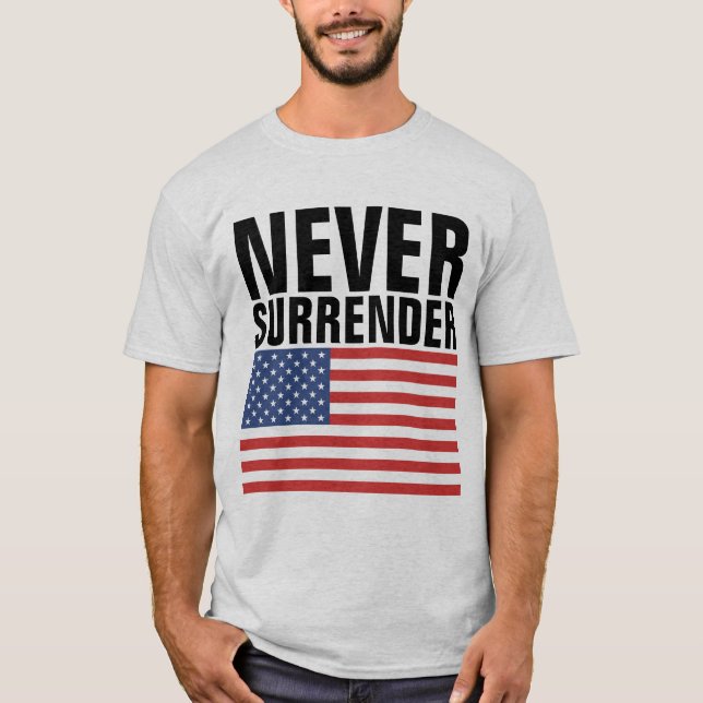 T-SHIRTS PATRIOTIQUES PATRIOTIQUES NE JAMAIS SURRE (Devant)