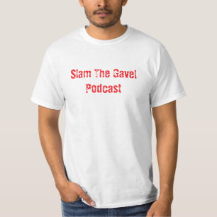 T-Shirts Podcast Slam The Gavel