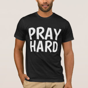 T-shirts PRAY HARD
