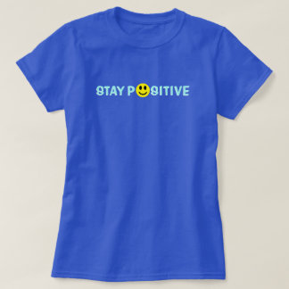 T-shirts Stay Positive™