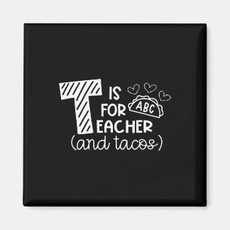 T steht für Lehrer und Tacos, Geschenke für Lehrer Magnet