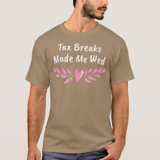 Ta Breaks machte mich zu einem sonnigen Hochzeitsb T-Shirt
