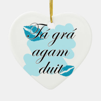 Tá grá agam duit - irische Liebe des Gälischen I Keramik Ornament