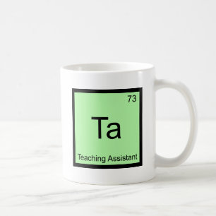 Ta - Lehrassistent-Chemie-Element-Symbol T Kaffeetasse