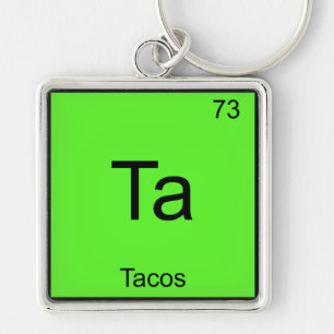Ta - Tacos Lustiges Chemie-Element-Symbol T-Shirt Schlüsselanhänger