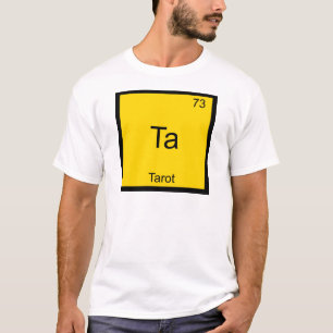 Ta - Tarot Funny Chimie Élément Symbole T-Shirt