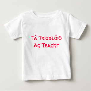 Tá Trioblóid AG Teacht - kommt hier Problem Baby T-shirt