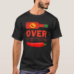 Tabasco über alles Siracha über alles T-Shirt
