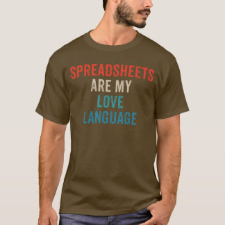 Tabellenkalkulationen sind meine Liebe - Funny Spr T-Shirt