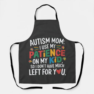 Tablier Autisme Maman J'utilise ma patience sur mon enfant