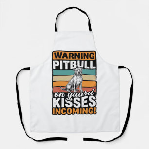 Tablier Avertissement Pitbull Bisous à venir Design de chi