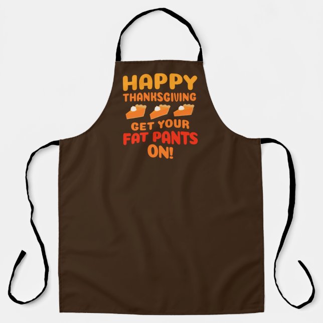Tablier Bon thanksgiving Mettez vos pantalons gras sur (Recto)