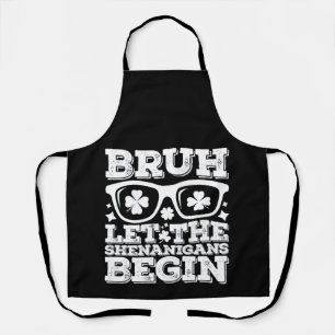 Tablier Bruh Que les bêtises commencent St Patrick's Day