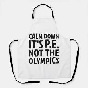 Tablier Calm Down It's PE Not The Olympics Physique Educat