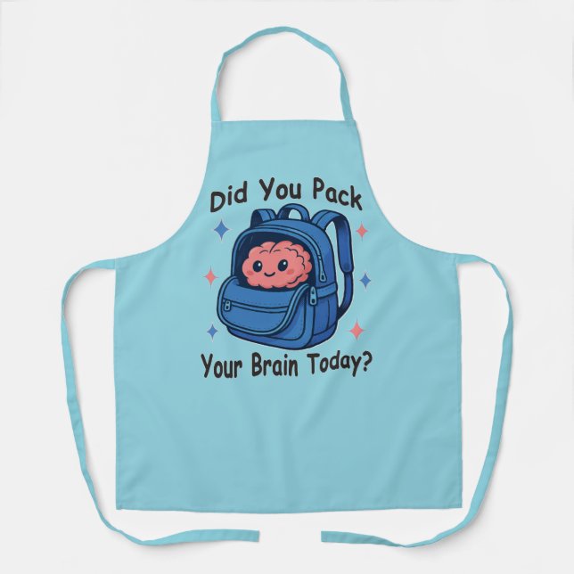 Tablier Cute “Did You Pack Your Brain Today?” Brain Pun (Recto)