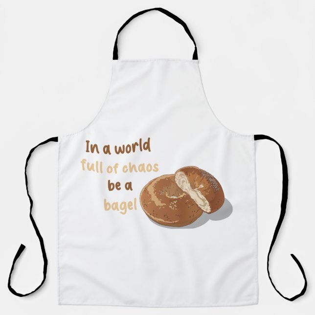 Tablier Dans un monde plein de chaos, sois un bagel (Recto)