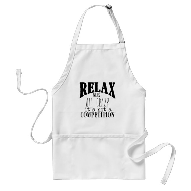 Tablier Drôle Relax Nous sommes tous fou noir blanc (Devant)