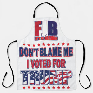 Tablier FJB Ne me blâmez pas J'ai voté pour Trump