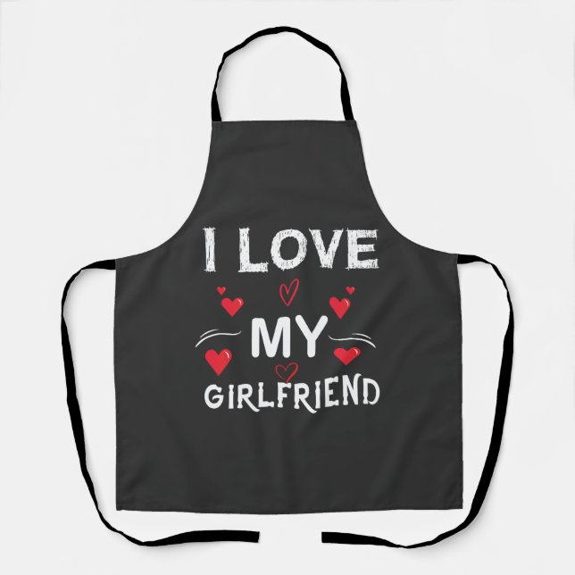 Tablier I Love My Girlfriend-Valentines Day-Romantic-Funny (Recto)