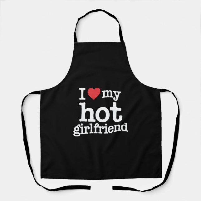 Tablier I Love My Hot Girlfriend Valentine's Day Gf Cadeau (Recto)