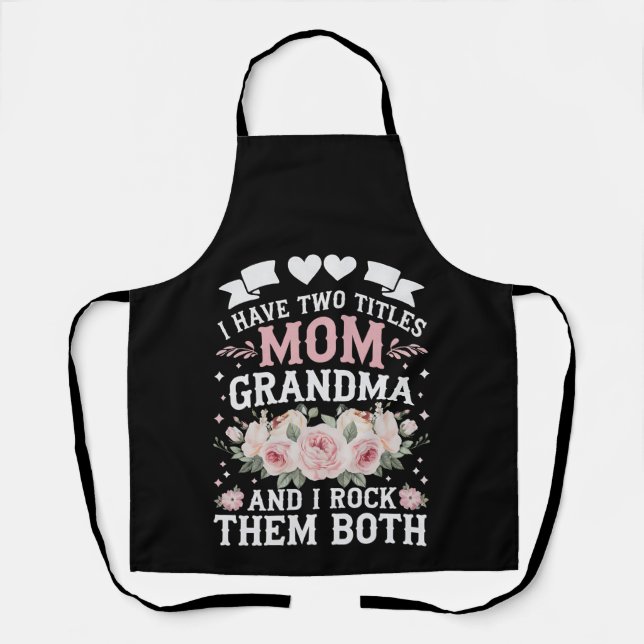 Tablier J'Ai Deux Titres Maman Et Grand-Mère Mignonne Fête (Recto)